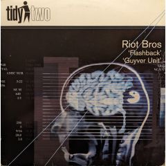 The Riot Brothers - The Riot Brothers - Flashback / Guyver Unit - Tidy Two
