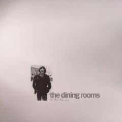 The Dining Rooms - The Dining Rooms - White Riot EP - Schema