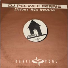 Peewee Ferris - Peewee Ferris - Drivin' Me Insane - Dance Pool