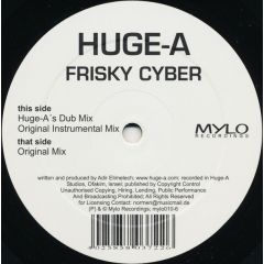Huge-A - Huge-A - Frisky Cyber - Mylo