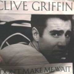 Clive Griffin - Clive Griffin - Don't Make Me Wait - Mercury