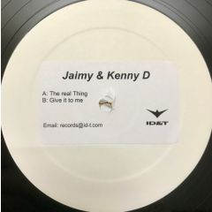 Jaimy & Kenny D. - Jaimy & Kenny D. - The Real Thing / Give It To Me - ID&T
