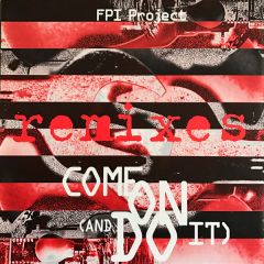 Fpi Project - Fpi Project - Come On (And Do It) - Synthetic