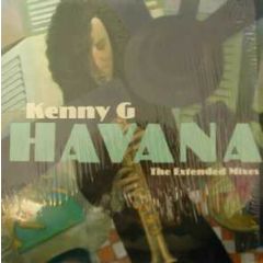 Kenny G - Kenny G - Havana (The Extended Mixes) - Arista