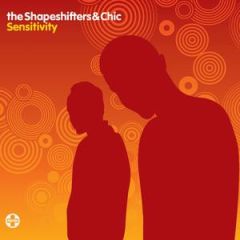 Shapeshifters & Chic - Shapeshifters & Chic - Sensitivity - Positiva