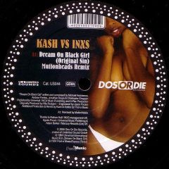 Kash Vs Inxs - Kash Vs Inxs - Dream On Black Girl - Unlimited Sounds