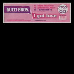 Gucci Bros - Gucci Bros - I Got Love - Stop And Go