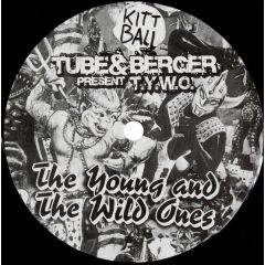 Tube & Berger Present Tywo - Tube & Berger Present Tywo - The Young And The Wild Ones - Kittball Records