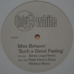 Miss Behavin - Miss Behavin - Such A Good Feeling - Tidy White