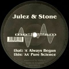 Julez & Stone - Julez & Stone - Always Begun - Mechanism