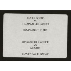 Roger Goode vs. Tillmann Uhrmacher / Brancaccio +  - Roger Goode vs. Tillmann Uhrmacher / Brancaccio +  - Beginning The Run / Lovely Day Running - White