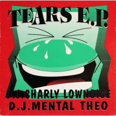 D.J. Charly Lownoise & D.J. Mental Theo - D.J. Charly Lownoise & D.J. Mental Theo - Tears E.P. - Master Maximum Records