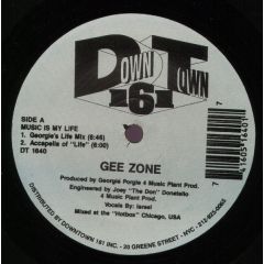 Gee Zone - Gee Zone - Music Is My Life - Downtown 161