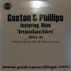 Gaston & Phillips Ft Neve - Gaston & Phillips Ft Neve - Insolacion (Disc 2) - POD