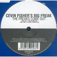 Cevin Fisher's Big Freak - Cevin Fisher's Big Freak - The Freaks Come Out - Subversive