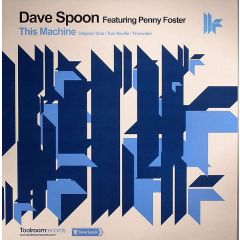 Dave Spoon Feat. Penny Foster - Dave Spoon Feat. Penny Foster - This Machine - Toolroom