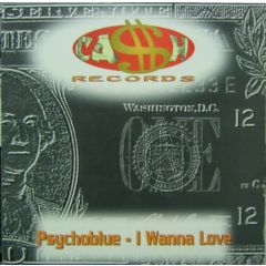 Psychoblue - Psychoblue - I Wanna Love - Cash Records