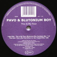 DJ Pavo & Blutonium Boy - DJ Pavo & Blutonium Boy - This Is My Floor - Blutonium Records