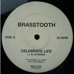 Brasstooth - Brasstooth - Celebrate Life (Remix) - WEA