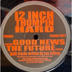 Lee Jeffries - Lee Jeffries - Good News - 12 Inch Thumpin Hard