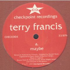 Terry Francis - Terry Francis - Maybe / Follow - Checkpoint Recordings