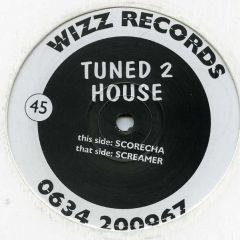 Tuned 2 House - Tuned 2 House - Scorecha - Wizz