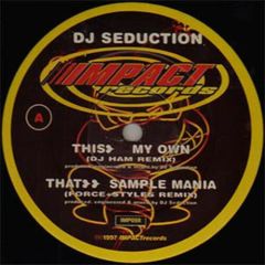 DJ Seduction - DJ Seduction - My Own - Impact