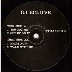 DJ Eclipse - DJ Eclipse - You Got Me / Walk With Me - Tripoli Trax