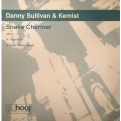Danny Sullivan & Kemist - Danny Sullivan & Kemist - Snake Charmer - Hooj Choons