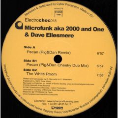 Microfunk & Dave Ellesmere - Pecan (Pig & Dan Remixes) / The White Room - Electro-Choc