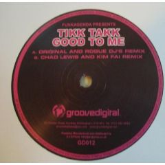 Funkagenda Presents Tikk Takk - Funkagenda Presents Tikk Takk - Good To Me - Groove Digital
