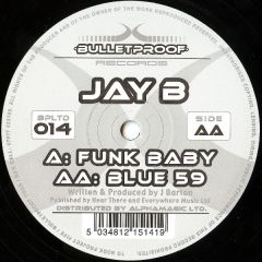 Jay B - Funk Baby / Blue 59 - Bulletproof Records Limited