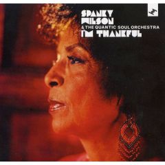 Spanky Wilson & Quantic Soul Orchestra - Spanky Wilson & Quantic Soul Orchestra - I'm Thankful - Tru Thoughts