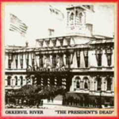 Okkervil River - Okkervil River - The Presidents Dead - Jagjaguwar