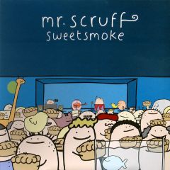 Mr Scruff - Mr Scruff - Sweetsmoke - Ninja Tune