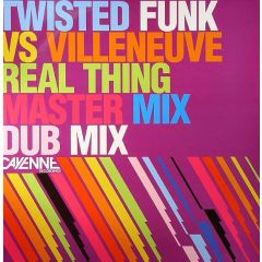 Twisted Funk Vs Villeneuve - Twisted Funk Vs Villeneuve - Real Thing - Cayenne