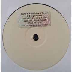 Richy Hicks &  Don V Louis & Greg Stainer - Richy Hicks &  Don V Louis & Greg Stainer - She's Like The Wind / Grapevine / This Is House - Not On Label