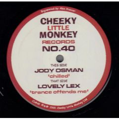Jody Osman / Lovely Lex - Jody Osman / Lovely Lex - Chilled / Trance Offends Me - Cheeky Little Monkey Records