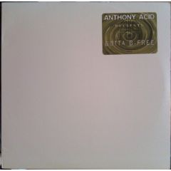 Anthony Acid - Anthony Acid - Gotta B-Free - Progressive High