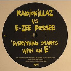 Radiokillaz Vs E Zee Possee - Radiokillaz Vs E Zee Possee - Everything Starts With A E (2008 Remix) - Ezee 1