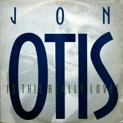 Jon Otis - Jon Otis - Is This Really Love? - Libido Records