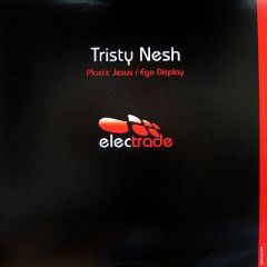 Tristy Nesh - Tristy Nesh - Plastic Jesus - Electrade
