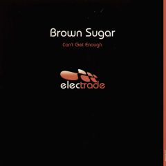 Brown Sugar - Brown Sugar - Can't Get Enough - Electrade