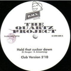 The Quartz Project - The Quartz Project - Hold That Sucker Down - Remix Records