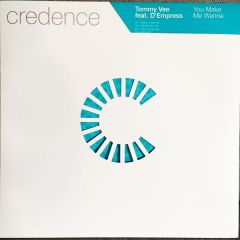 Tommy Vee Featuring D-Empress - Tommy Vee Featuring D-Empress - You Make Me Wanna - Credence