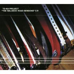 To-Ka Project - To-Ka Project - The Waldeck Road Sessions EP - Sosound