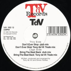 Tony De Vit - Tony De Vit - Bring The Beat Back / Don't Ever Stop - Tdv Records