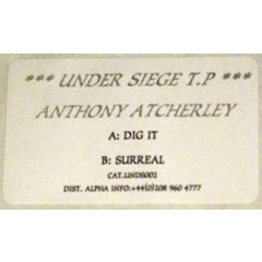 Anthony Atcherley - Anthony Atcherley - Dig It - Under Siege
