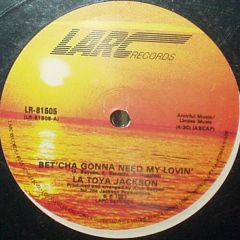 La Toya Jackson - La Toya Jackson - Betcha Gonna Need My Lovin - Larc