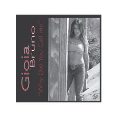 Gioia Bruno - Gioia Bruno - Why Did You Call Me - Pret A Porter Music